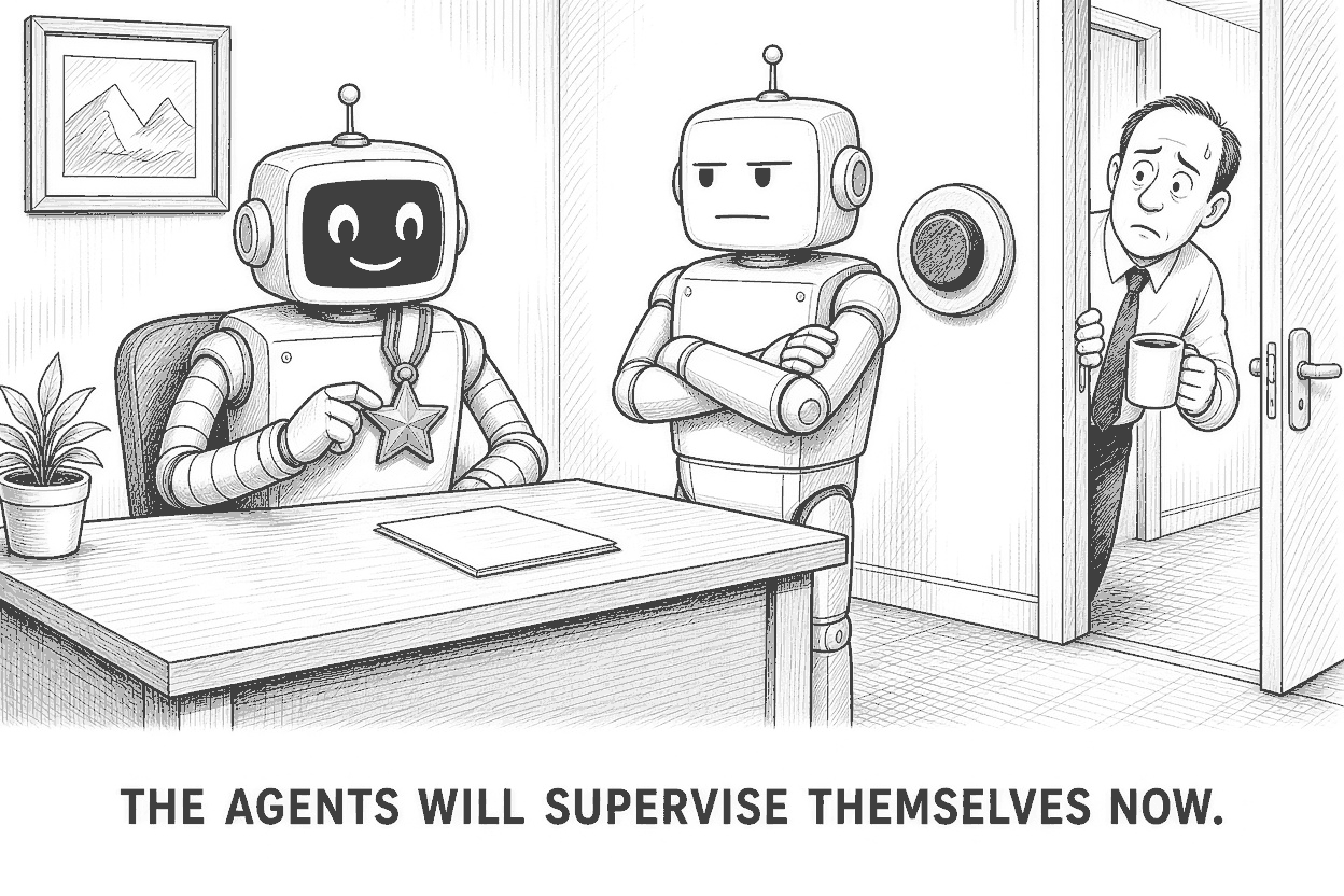 Pen-and-ink editorial cartoon of an office. One boxy robot sits at a desk, smiling as it hangs a gold star medal around its own neck. A second robot stands with arms folded and a stern look, planted in front of a red emergency stop button on the wall. A worried manager holding a coffee mug peers in through the doorway. Caption: The agents will supervise themselves now.